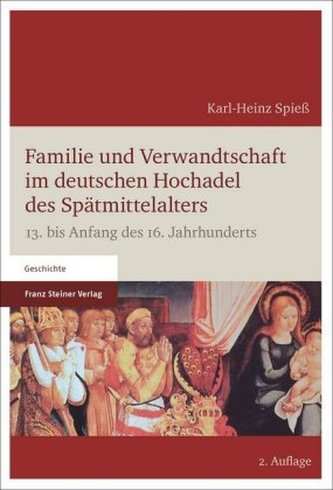 Familie und Verwandtschaft im deutschen Hochadel des Spätmittelalters