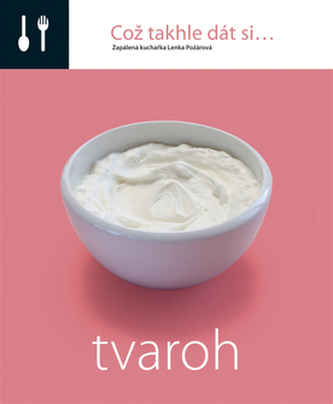 Což takhle dát si... Tvaroh