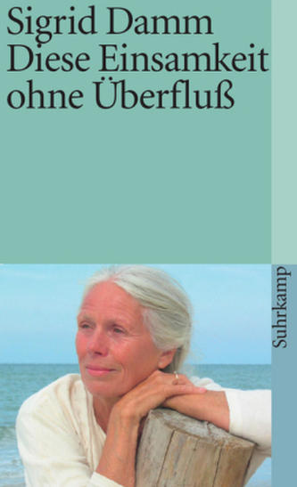 Diese Einsamkeit ohne Überfluß