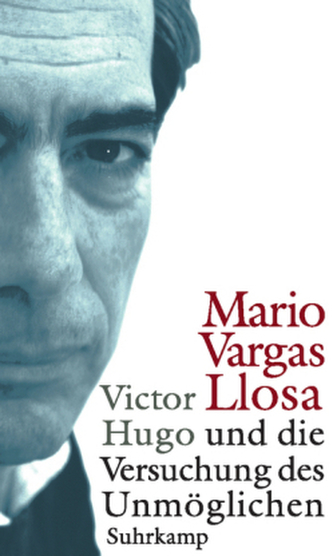 Victor Hugo und die Versuchung des Unmöglichen Victor Hugo und die Versuchung des Unmöglichen