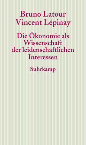 Die Ökonomie als Wissenschaft der leidenschaftlichen Interessen