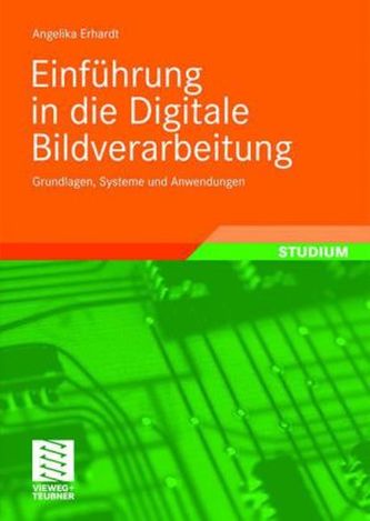 Einführung in die Digitale Bildverarbeitung Einführung in die Digitale Bildverarbeitung