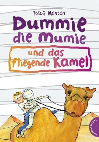 Dummie, die Mumie und das fliegende Kamel