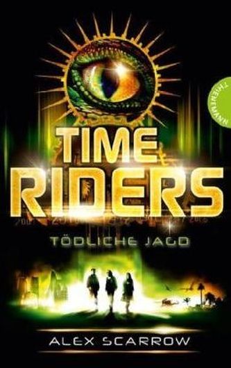 TimeRiders - Tödliche Jagd