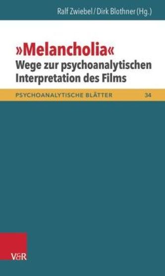 'Melancholia' - Wege zur psychoanalytischen Interpretation des Films