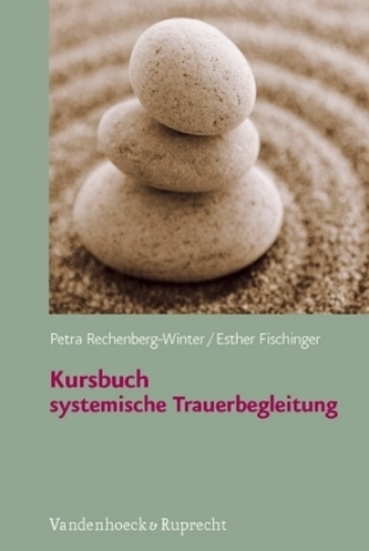 Kursbuch systemische Trauerbegleitung, m. CD-ROM Kursbuch systemische Trauerbegleitung, m. CD-ROM