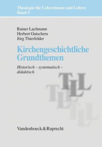 Kirchengeschichtliche Grundthemen
