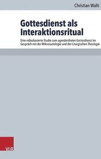 Gottesdienst als Interaktionsritual