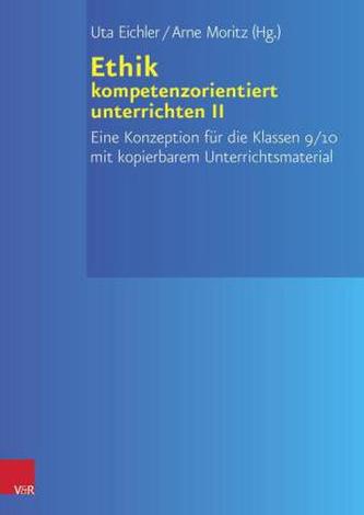 Ethik kompetenzorientiert unterrichten II