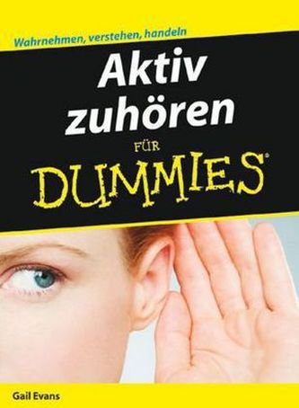 Aktiv zuhören für Dummies Aktiv zuhören für Dummies