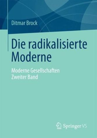 Die radikalisierte Moderne. Bd.2