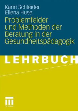 Problemfelder und Methoden der Beratung in der Gesundheitspädagogik