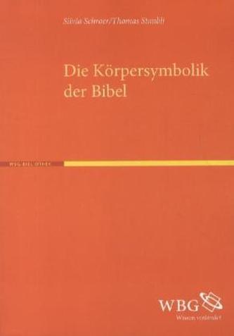 Die Körpersymbolik der Bibel Die Körpersymbolik der Bibel