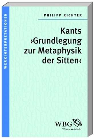 Kants 'Grundlegung zur Metaphysik der Sitten'