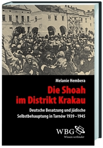 Die Shoah im Distrikt Krakau Die Shoah im Distrikt Krakau