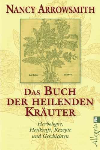 Das Buch der heilenden Kräuter Das Buch der heilenden Kräuter