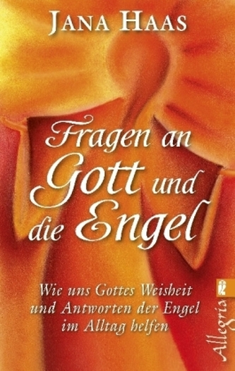 Fragen an Gott und die Engel Fragen an Gott und die Engel