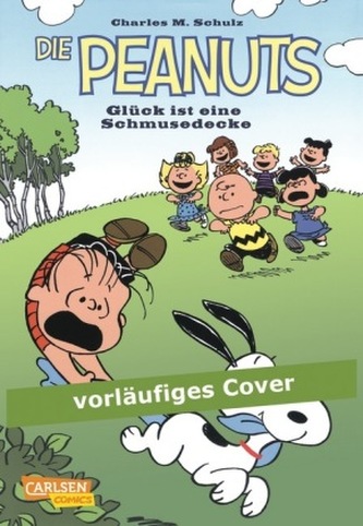 Die Peanuts - Das Glück ist eine Schmusedecke Die Peanuts - Das Glück ist eine Schmusedecke