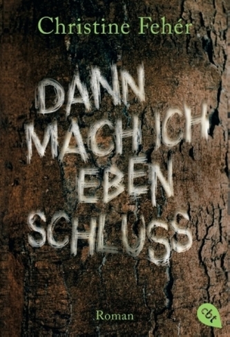 Dann mach ich eben Schluss