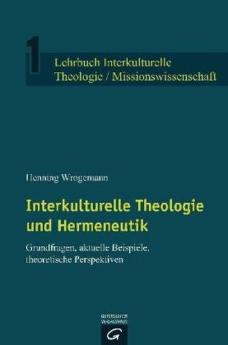 Interkulturelle Theologie und Hermeneutik Interkulturelle Theologie und Hermeneutik