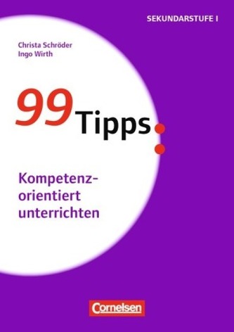 99 Tipps: Kompetenzorientiert unterrichten