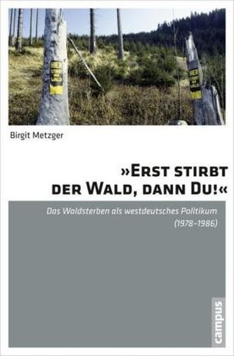 'Erst stirbt der Wald, dann Du!'