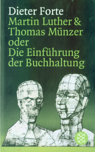 Martin Luther und Thomas Münzer oder Die Einführung der Buchhaltung Martin Luther und Thomas Münzer oder Die Einführung der Buchhaltung