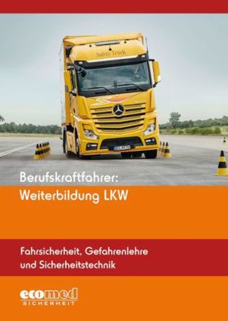 Berufskraftfahrer: Weiterbildung LKW - Fahrsicherheit, Gefahrenlehre und Sicherheitstechnik