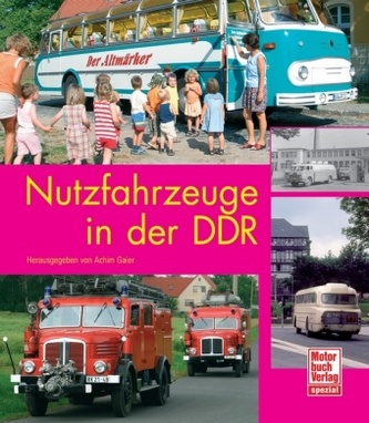 Nutzfahrzeuge in der DDR. Bd.1