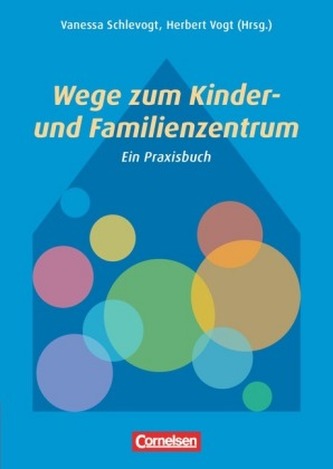 Wege zum Kinder- und Familienzentrum