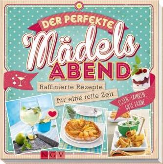 Der perfekte Mädels-Abend