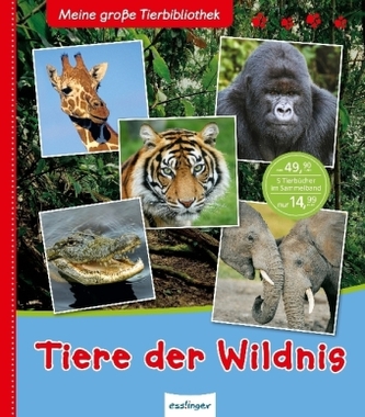 Meine große Tierbibliothek - Tiere der Wildnis