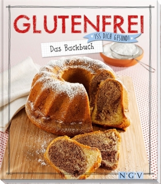 Glutenfrei - Das Backbuch