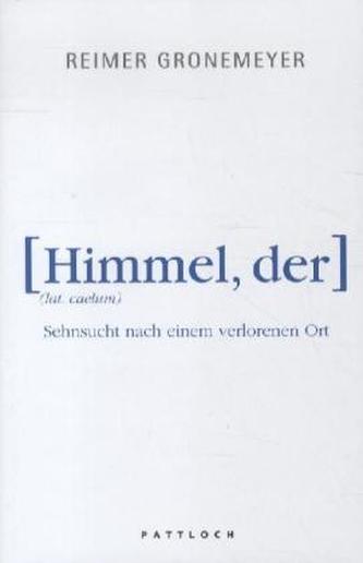 Der Himmel. [Himmel, der] (lat. caelum)