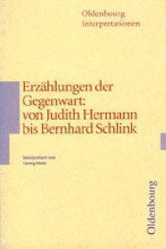 Erzählungen der Gegenwart: von Judith Hermann bis Bernhard Schlink