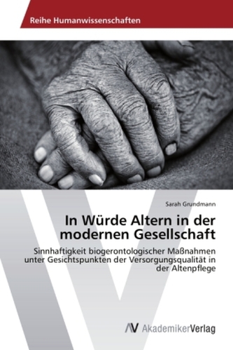 In Würde Altern in der modernen Gesellschaft