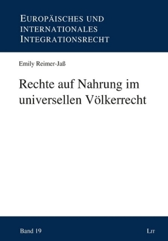 Rechte auf Nahrung im universellen Völkerrecht Rechte auf Nahrung im universellen Völkerrecht