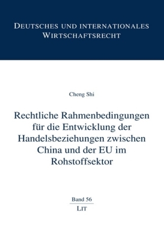 Rechtliche Rahmenbedingungen für die Entwicklung der Handelsbeziehungen zwischen China und der EU im Rohstoffsektor