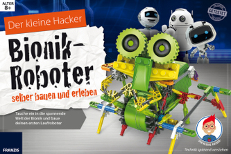 Der kleine Hacker: Bionik-Roboter selber bauen  (Experimentierkasten)