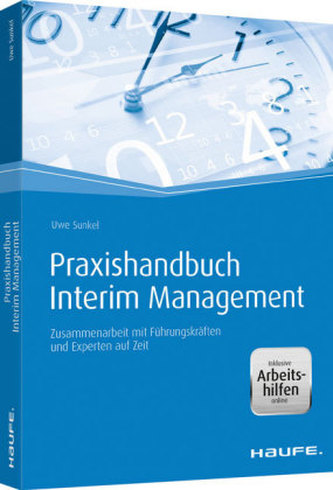 Praxishandbuch Interim Management, Inkl. Arbeitshilfen online