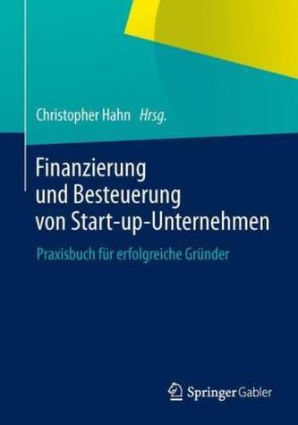 Finanzierung und Besteuerung von Start-up-Unternehmen Finanzierung und Besteuerung von Start-up-Unternehmen