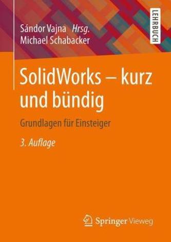 SolidWorks - kurz und bündig SolidWorks - kurz und bündig