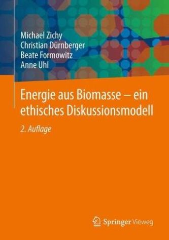 Energie aus Biomasse - ein ethisches Diskussionsmodell Energie aus Biomasse - ein ethisches Diskussionsmodell