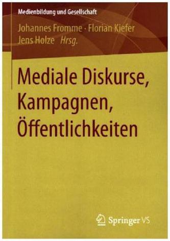 Mediale Diskurse, Kampagnen, Öffentlichkeiten