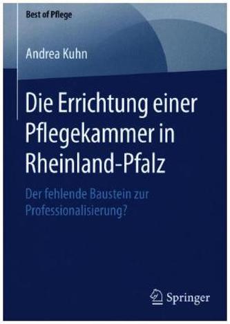 Die Errichtung einer Pflegekammer in Rheinland-Pfalz