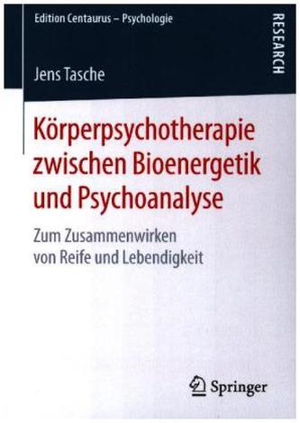Körperpsychotherapie zwischen Bioenergetik und Psychoanalyse