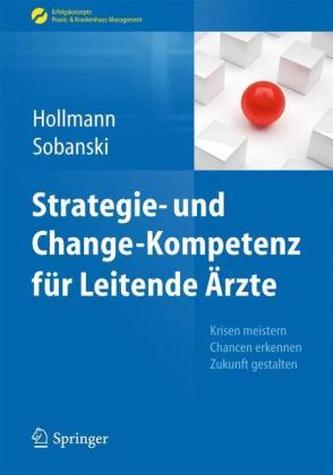 Strategie- und Change-Kompetenz für Leitende Ärzte Strategie- und Change-Kompetenz für Leitende Ärzte