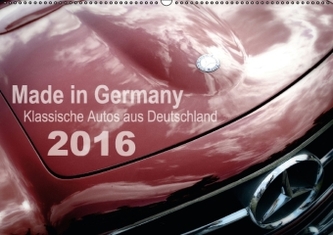 Made in Germany - Klassische Autos aus Deutschland (Wandkalender 2016 DIN A2 quer)