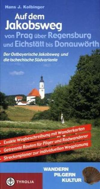 Auf dem Jakobsweg von Prag über Regensburg und Eichstätt bis Donauwörth