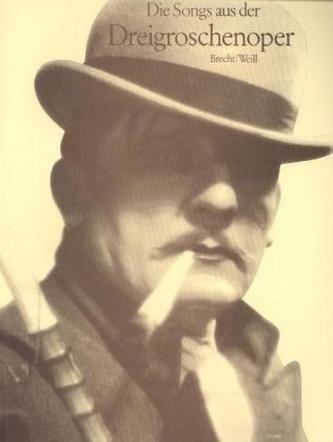 Die Songs aus der Dreigroschenoper, für Gesang und Klavier (Gitarre)